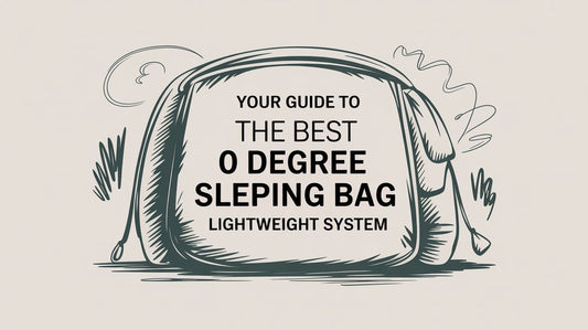Your Guide to the Best 0 Degree Sleeping Bag Lightweight System