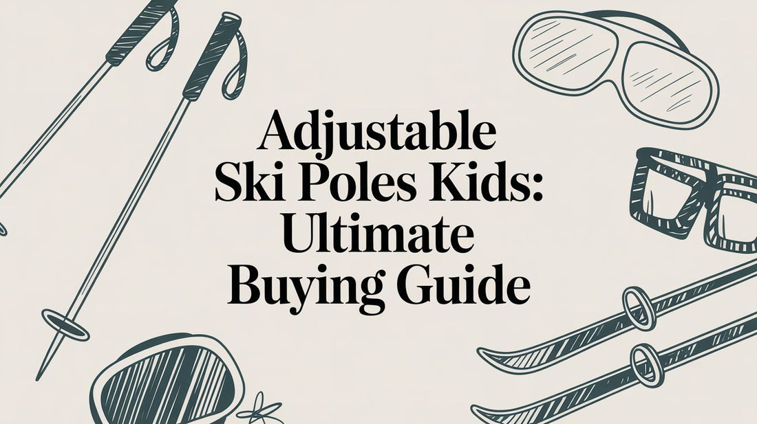 Adjustable Ski Poles Kids: Ultimate Buying Guide