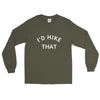 I'd Hike That Unisex Longsleeve | Hiker Hunger Outfitters - Best Hiking Gear!
